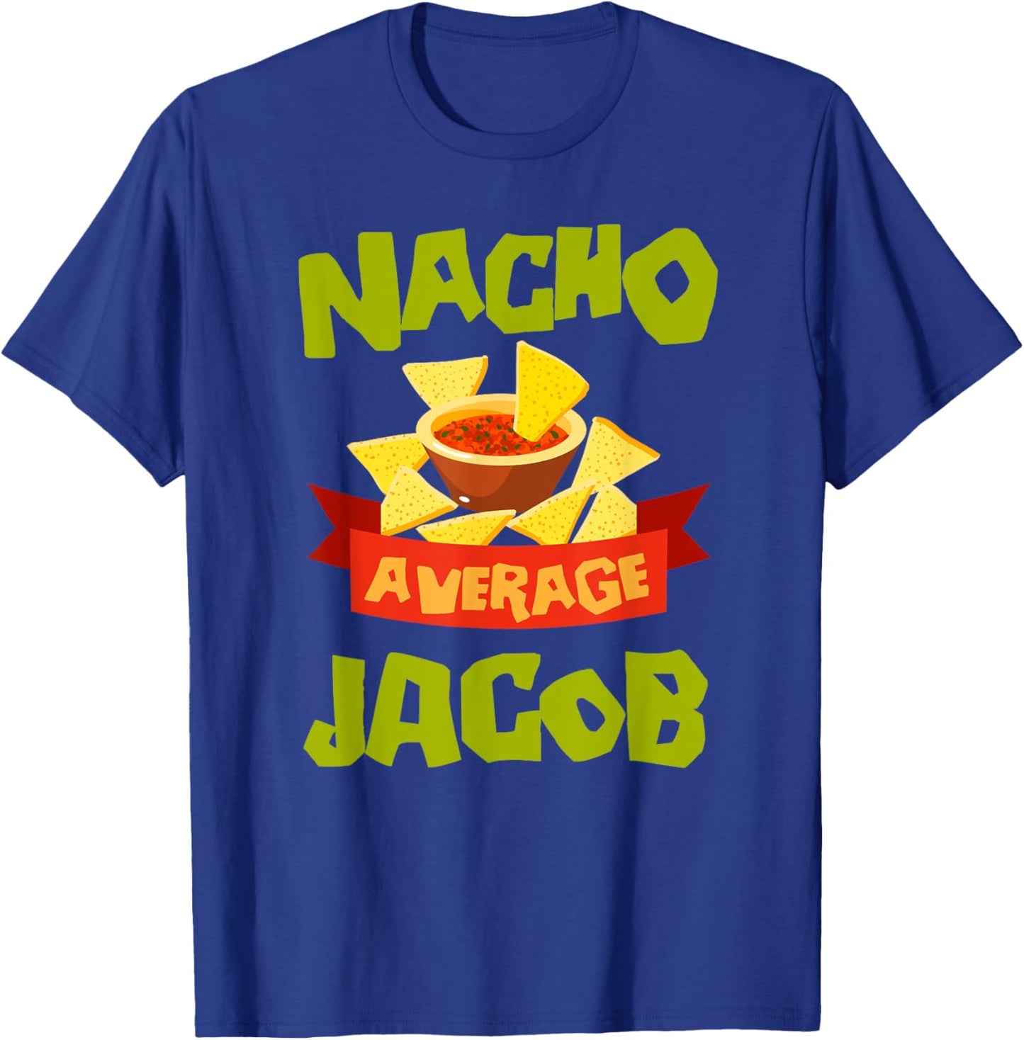 Nacho Average Jacob Funny Birthday Personalized Name Gift T-Shirt - T-Shirt | Royal