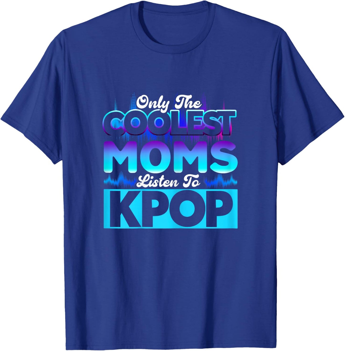 Coolest Moms Listen To Kpop Kpop Merch T-Shirt - T-Shirt | Royal