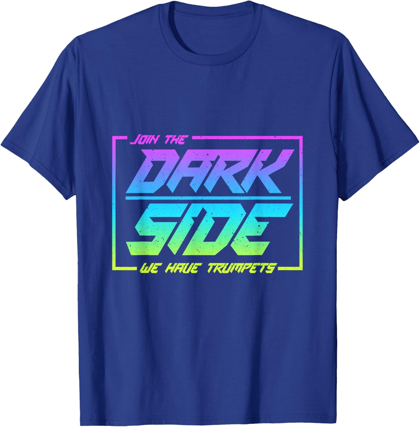 Join The Dark Side We Have Trumpets Funny Trumpet Player T-Shirt - T-Shirt | Royal