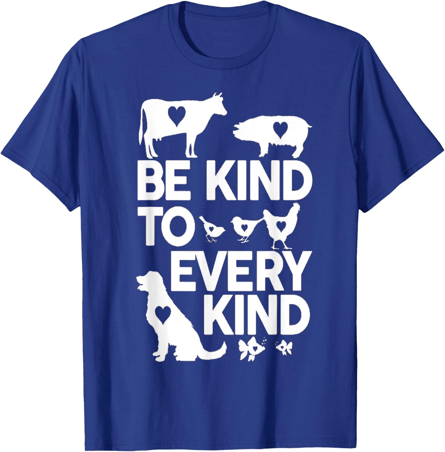 Be Kind to Every Kind T Shirt T-Shirt - T-Shirt | Royal