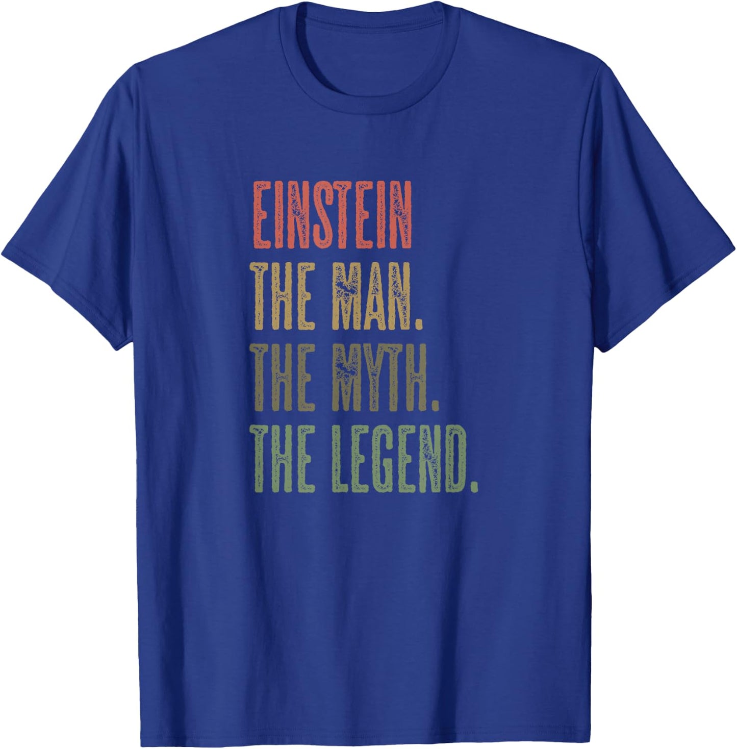 EINSTEIN the Man the Myth the Legend | Mythos Legend Name T-Shirt - T-Shirt | Royal