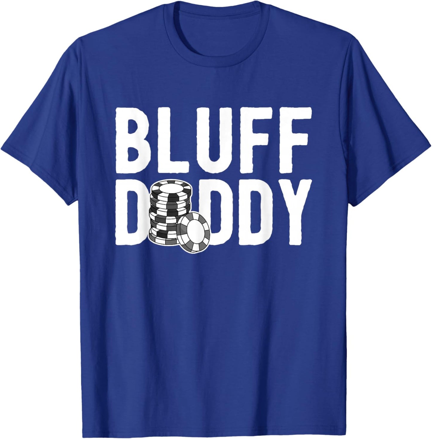 Poker Player Poker Cards Game I Bluff Bluffing T-Shirt - T-Shirt | Royal