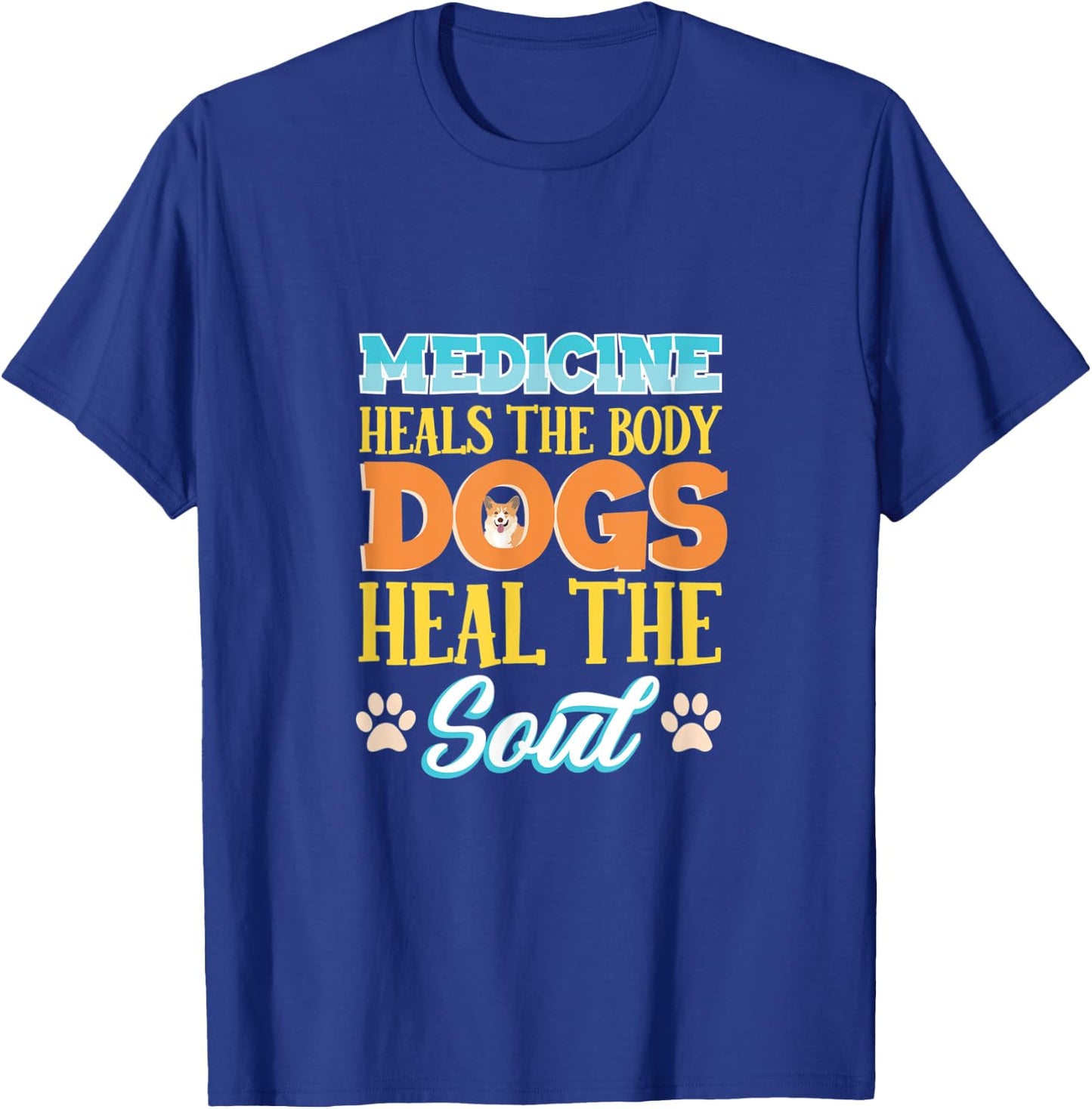 Medicine Heals The Body Dogs Heal The Soul Dachshund T-Shirt - T-Shirt | Royal