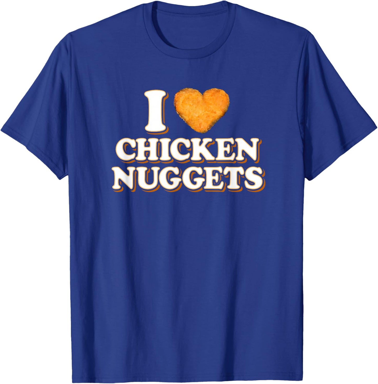 Funny Chicken Nugget Gift I Love Chicken Nuggets T-Shirt - T-Shirt | Royal