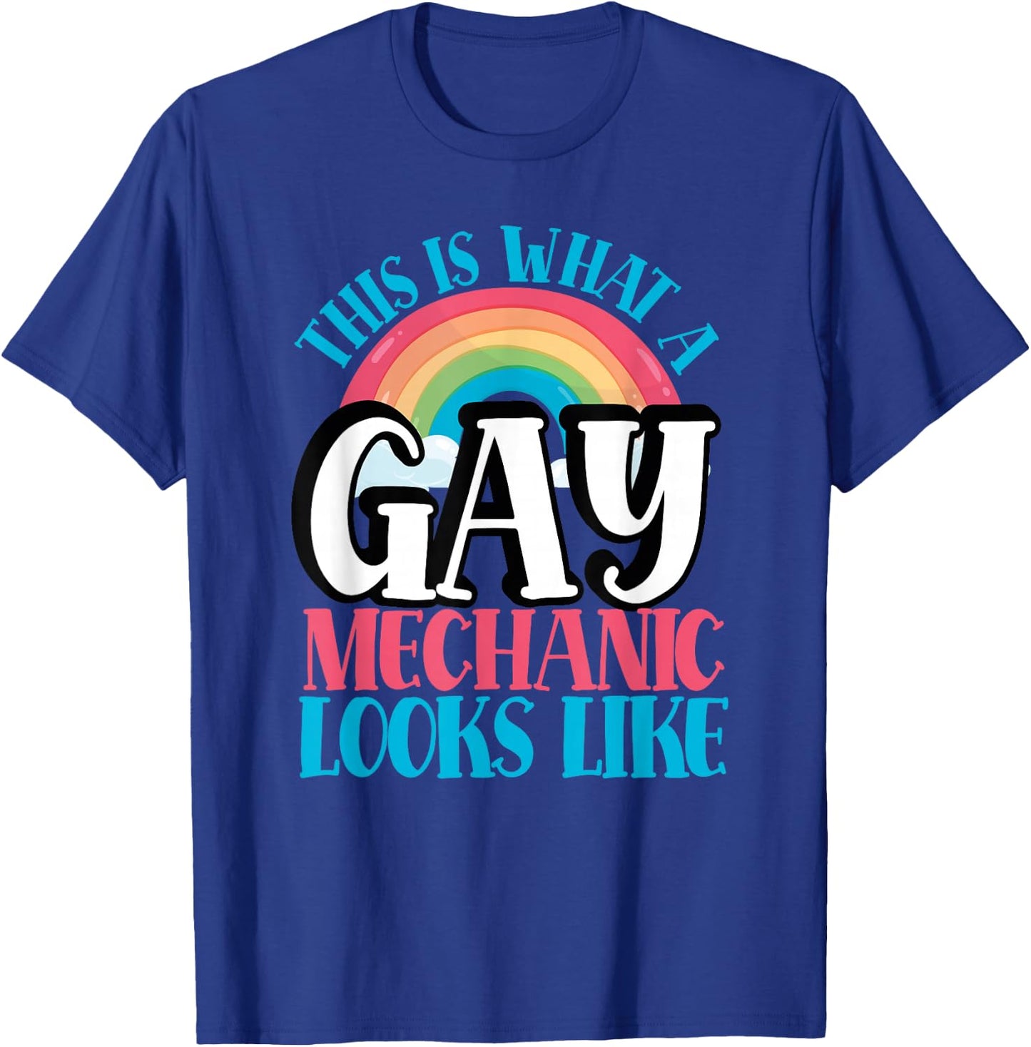This is What Gay Mechanic Looks Like LGBT Gay Mechanic T-Shirt - T-Shirt | Royal