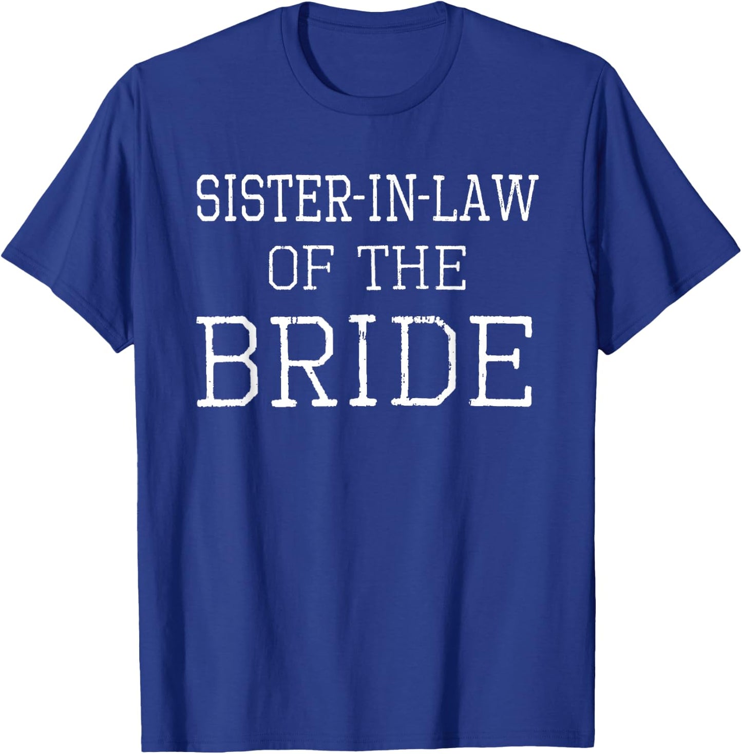Sister-in-Law of the Bride - Coordinating Wedding Shirt T-Shirt - T-Shirt | Royal