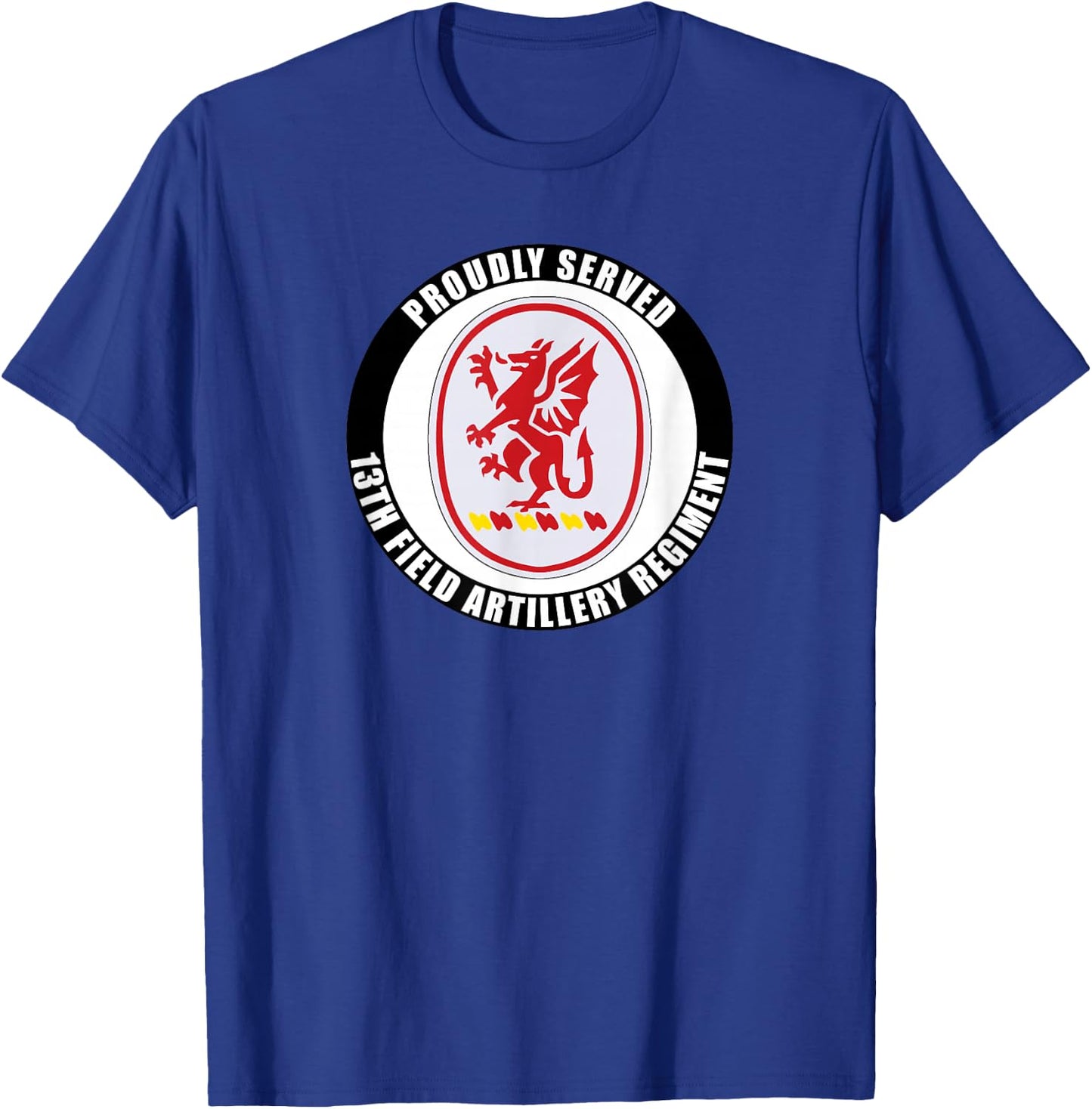 Proudly Served 13th Field Artillery Regiment Army Veteran T-Shirt - T-Shirt | Royal