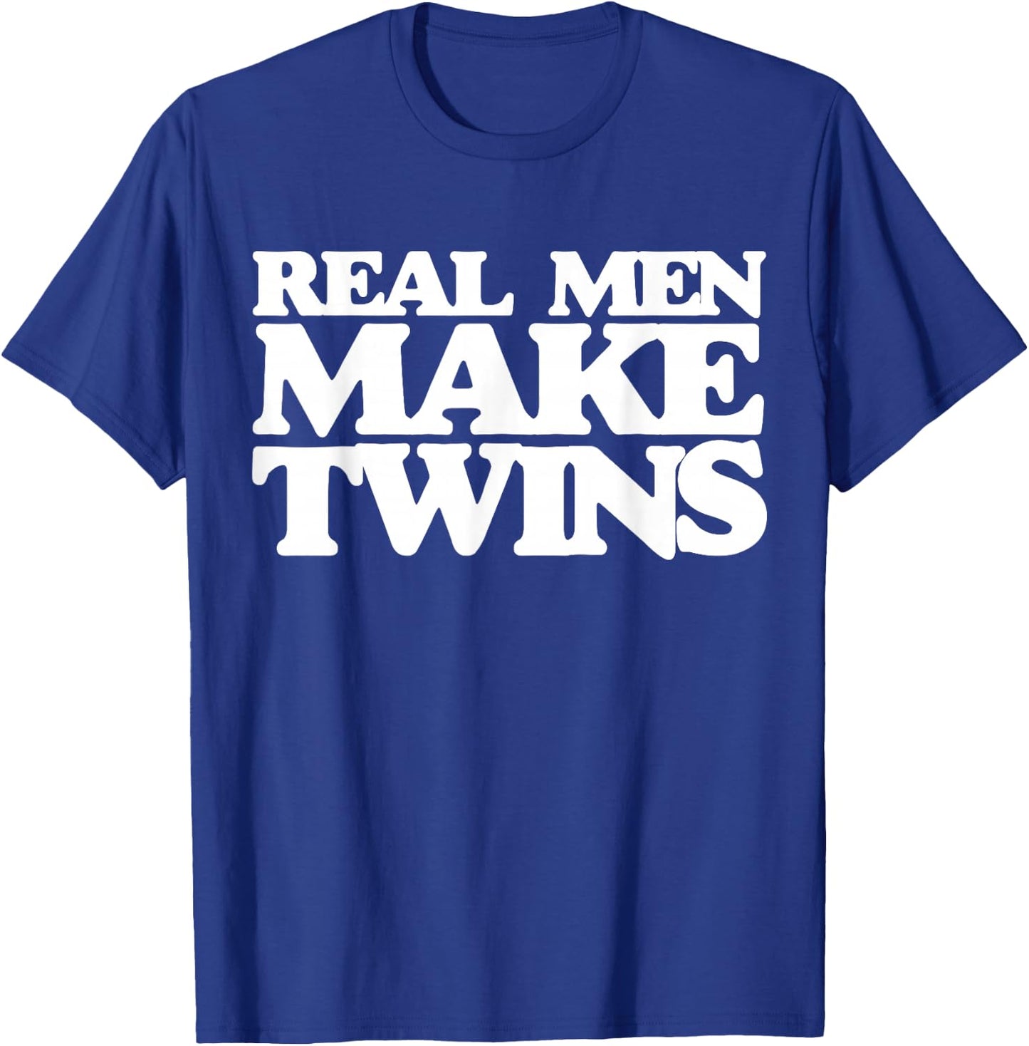 Real men make twins shirt for new dad to be of twins T-Shirt - T-Shirt | Royal
