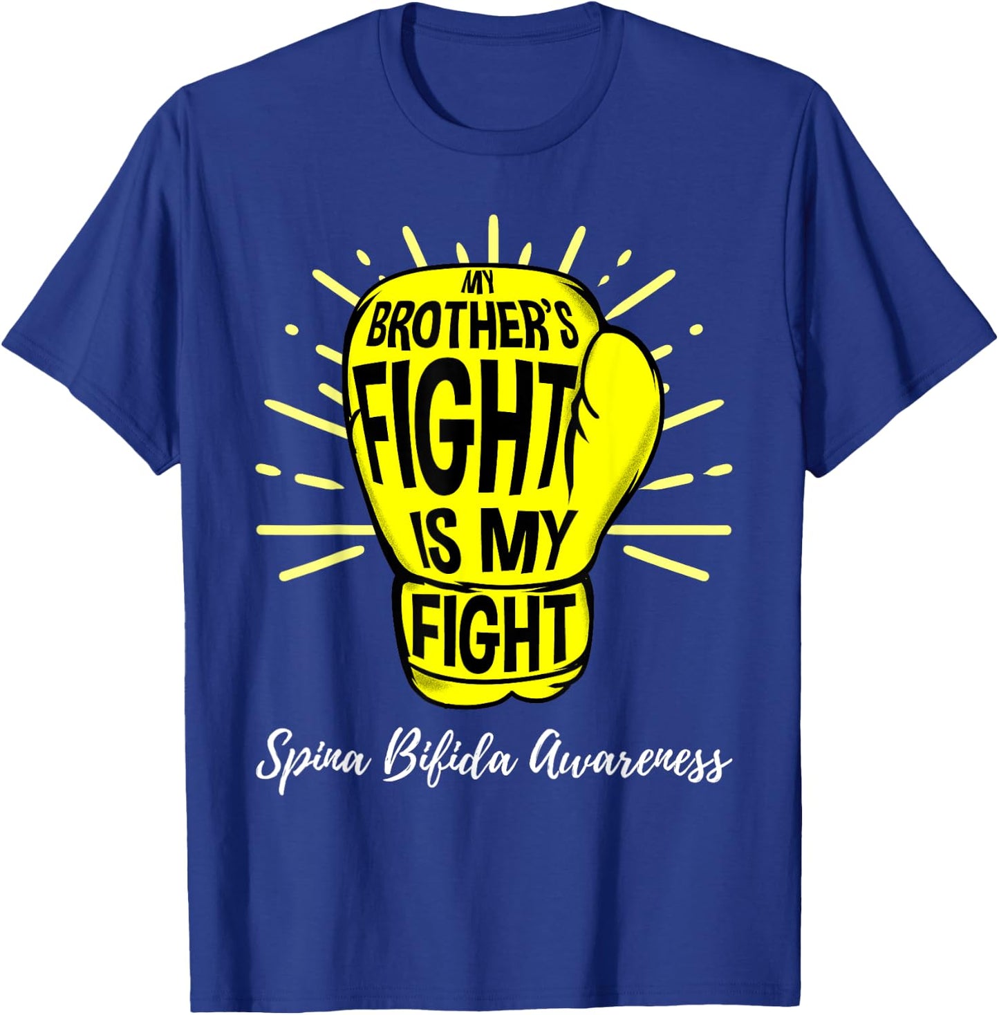 My Brothers Fight Is My Fight Spina Bifida Awareness T-Shirt - T-Shirt | Royal