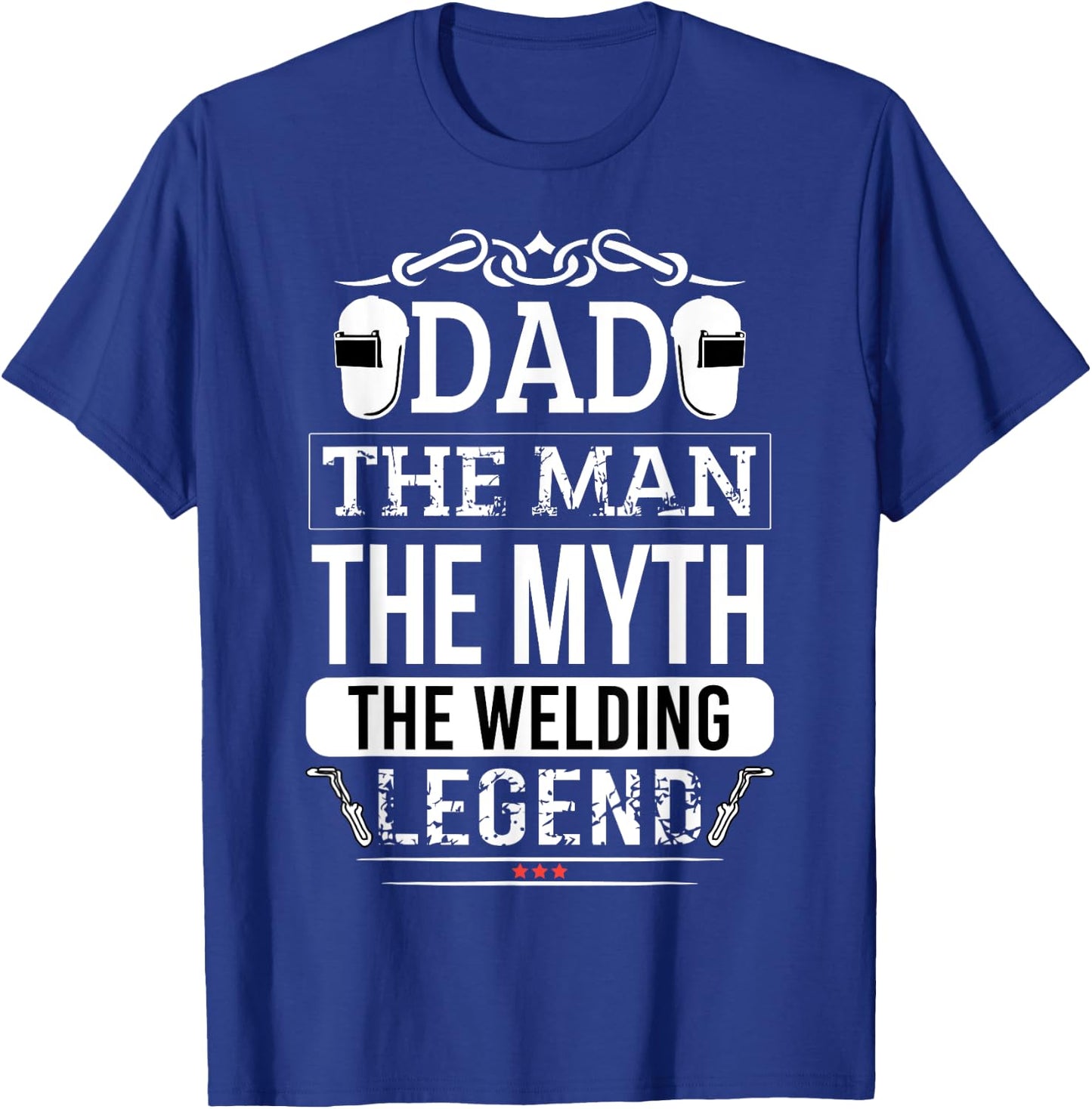 Welder Dad Man Myth Legend Funny Welding Men Father T-Shirt - T-Shirt | Royal
