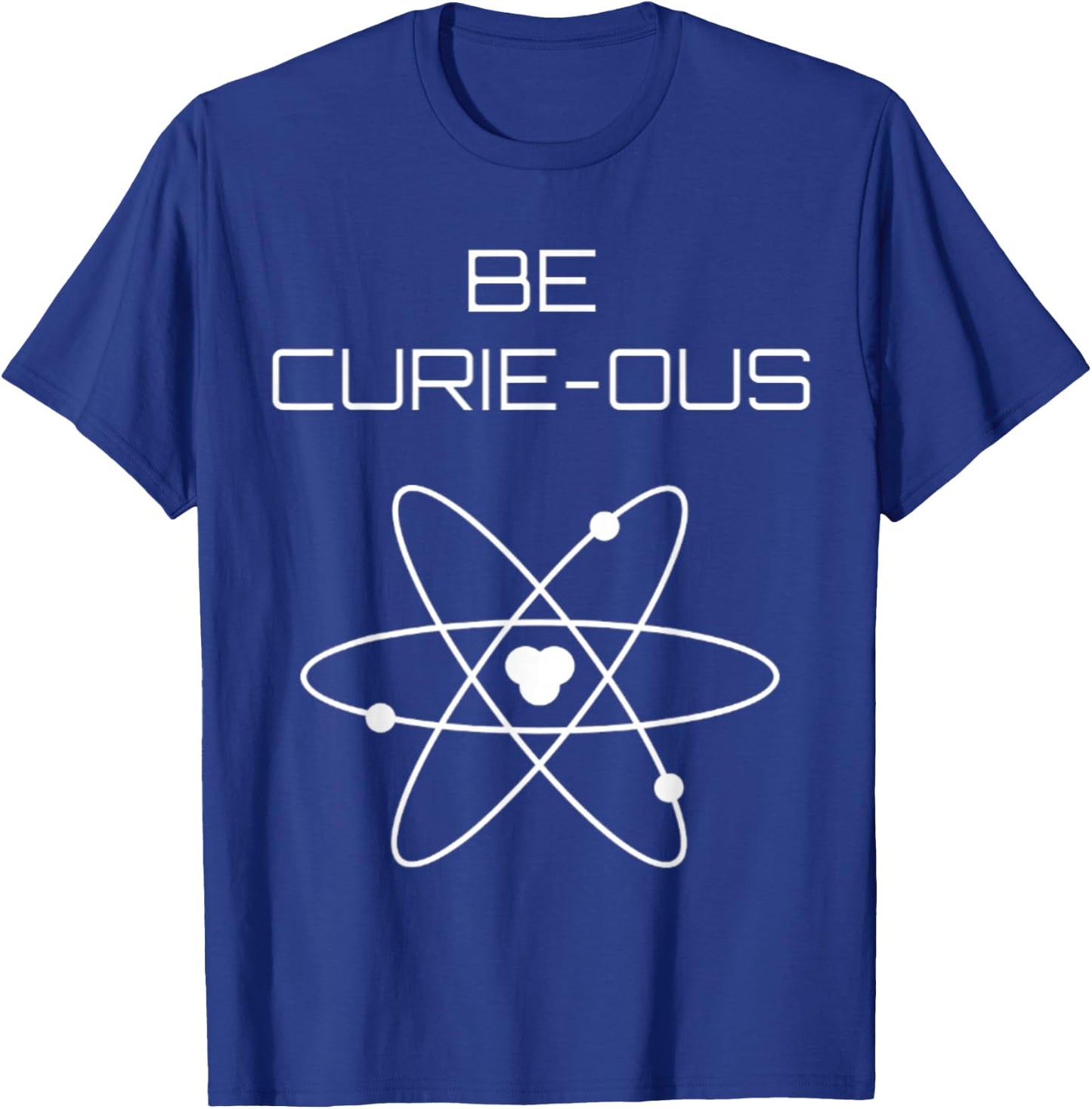 Be Curie-ous Marie Curie Inspirational Science Career Gift T-Shirt - T-Shirt | Royal