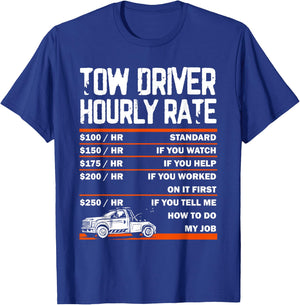 Tow Driver Hourly Rate Towing Service Tow Trucker T-Shirt - T-Shirt | Royal