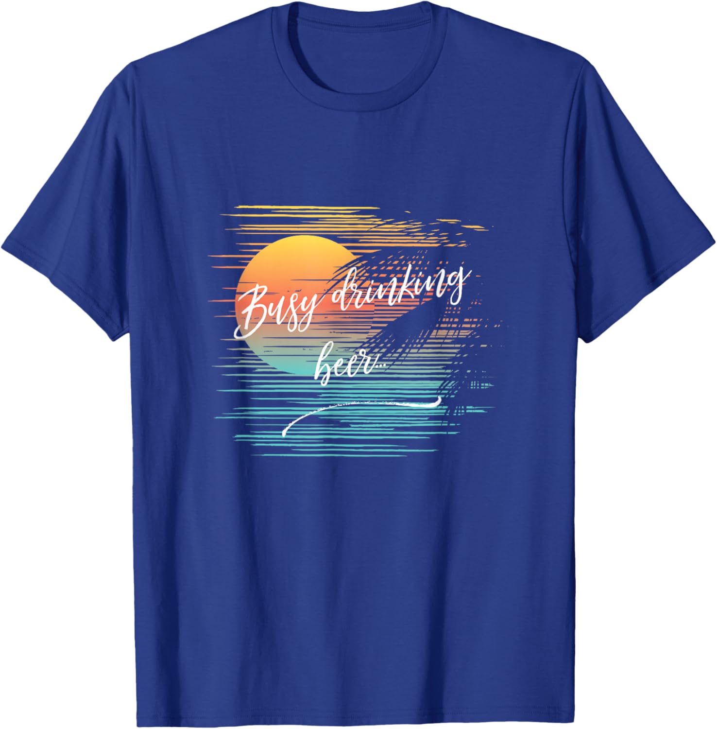 Busy Drinking Beer Sarcastic Funny Tropical Cruise Beach T-Shirt - T-Shirt | Royal