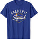 Road Trip Squad Shirt Hiking Camping Travel Men Women T-Shirt - T-Shirt | Royal