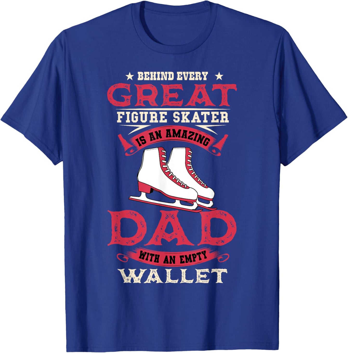 Ice Skating Dad Skates Figure Skating Sport Father's Day T-Shirt - T-Shirt | Royal