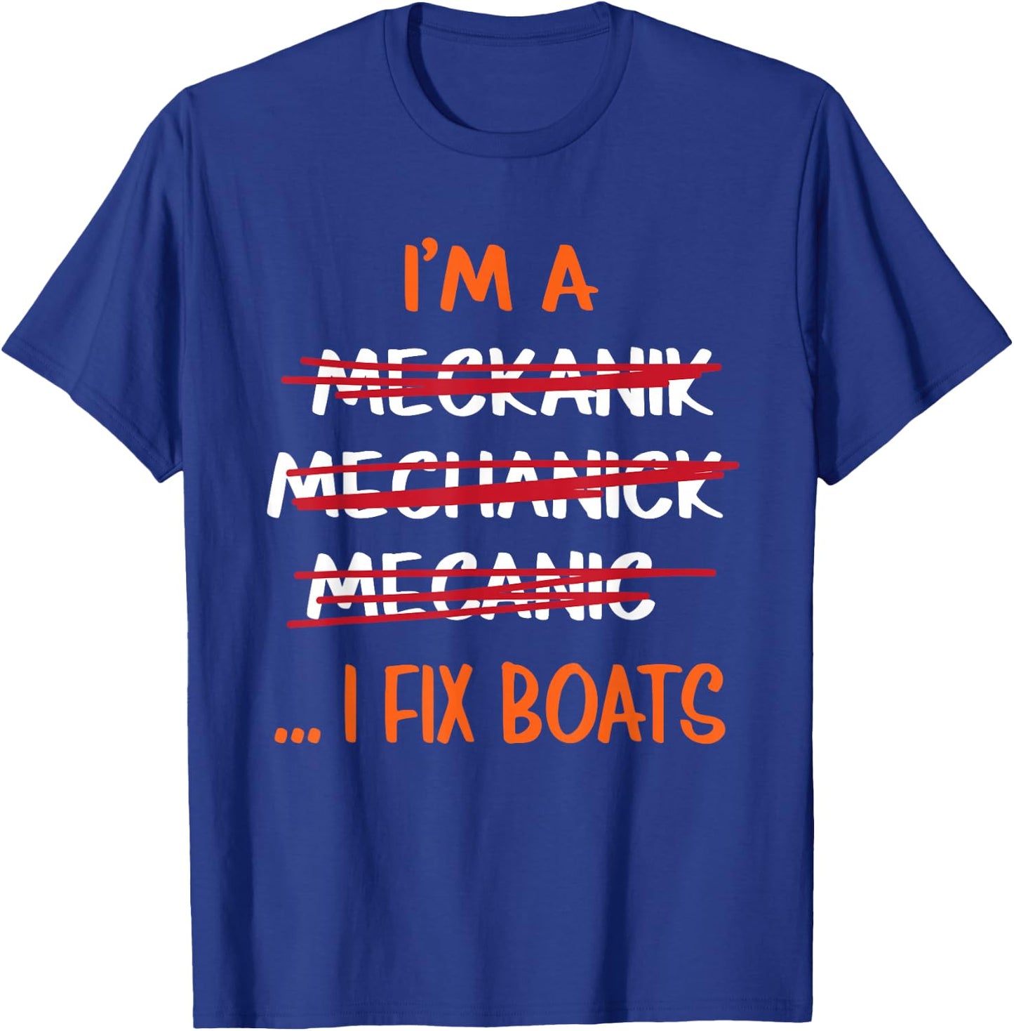 I Fix Boats Funny Mechanic T-Shirt - T-Shirt | Royal