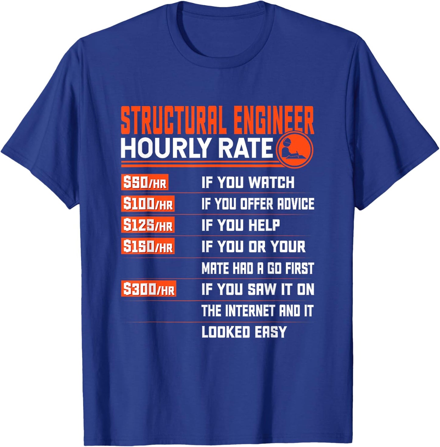 Structural Engineer Hourly Rate Funny - Black, -Adults, Small, Short Sleeve, Classic Fit, Cotton Blend, , Modern T-Shirt - T-Shirt | Royal