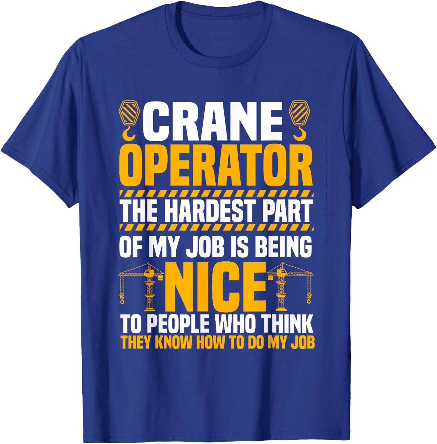 Crane Operator Driver Construction Heavy Tower Equipment T-Shirt - T-Shirt | Royal