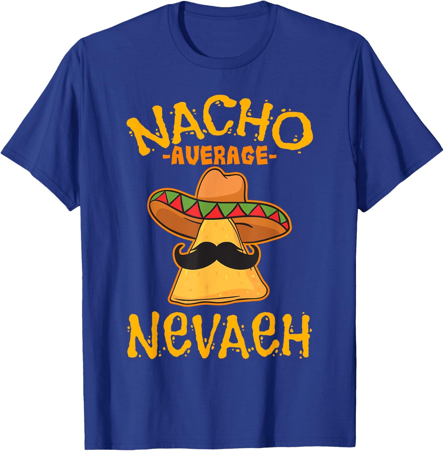 Nacho Average Nevaeh Personalized Name Funny Taco T-Shirt - T-Shirt | Royal