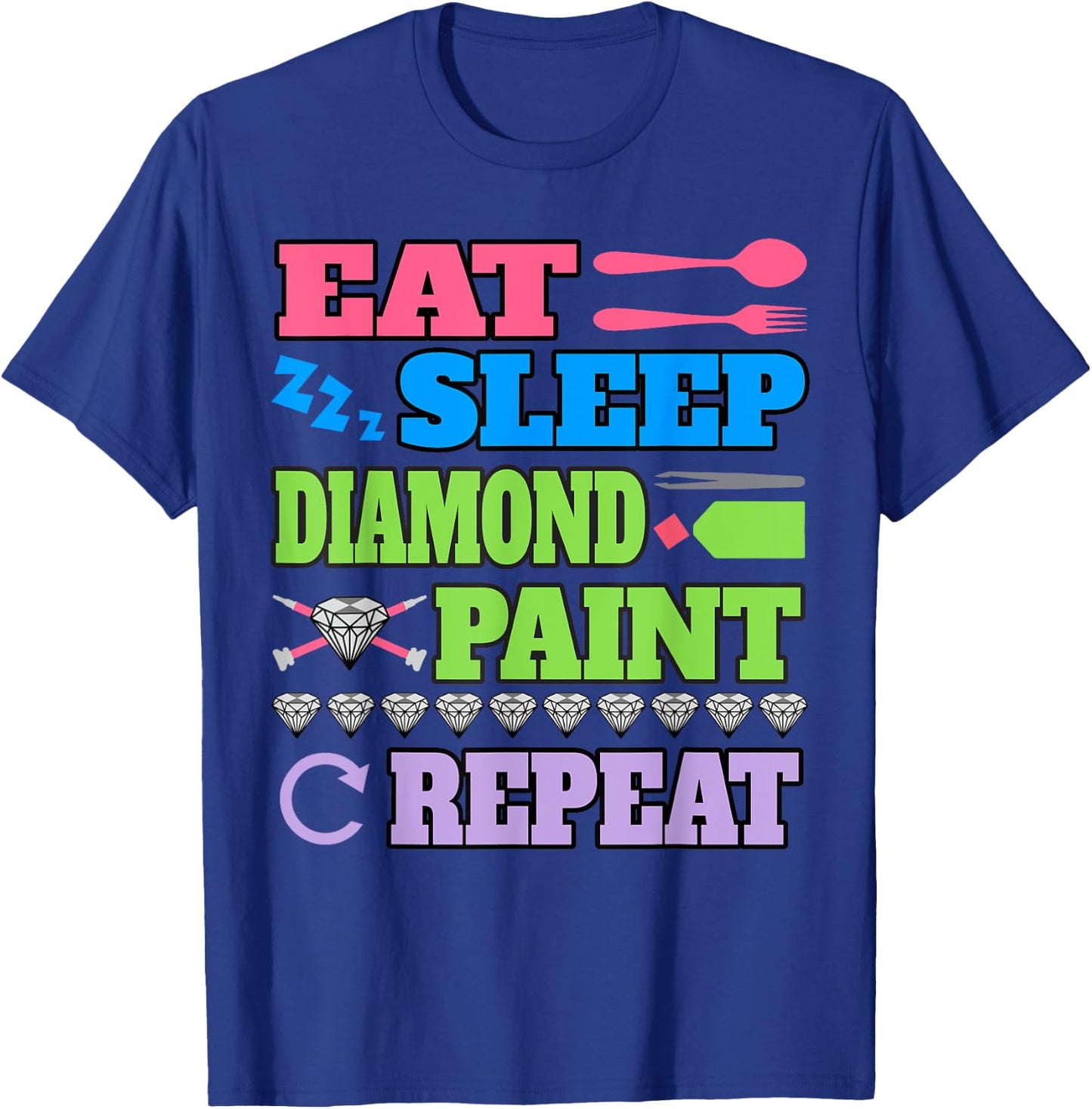 Eat Sleep Diamond Paint Repeat Shirt Diamond Painting Gift T-Shirt - T-Shirt | Royal