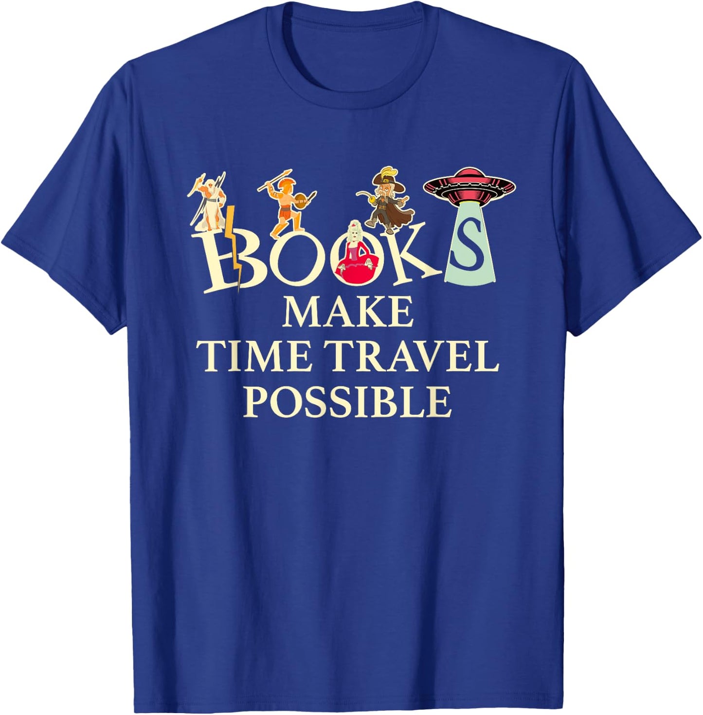 Books Make Time Travel Possible - Book Reader T-Shirt - T-Shirt | Royal