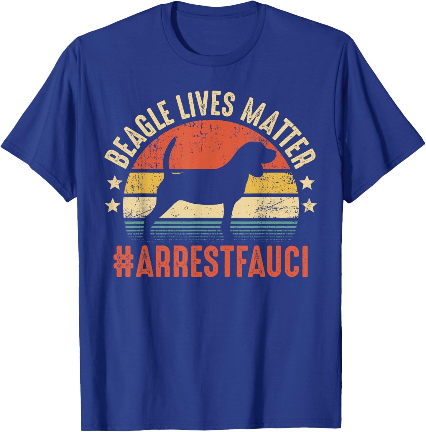 Beagle Lives Matter Arrest Fauci Cute Beagle Dogs T-Shirt - T-Shirt | Royal