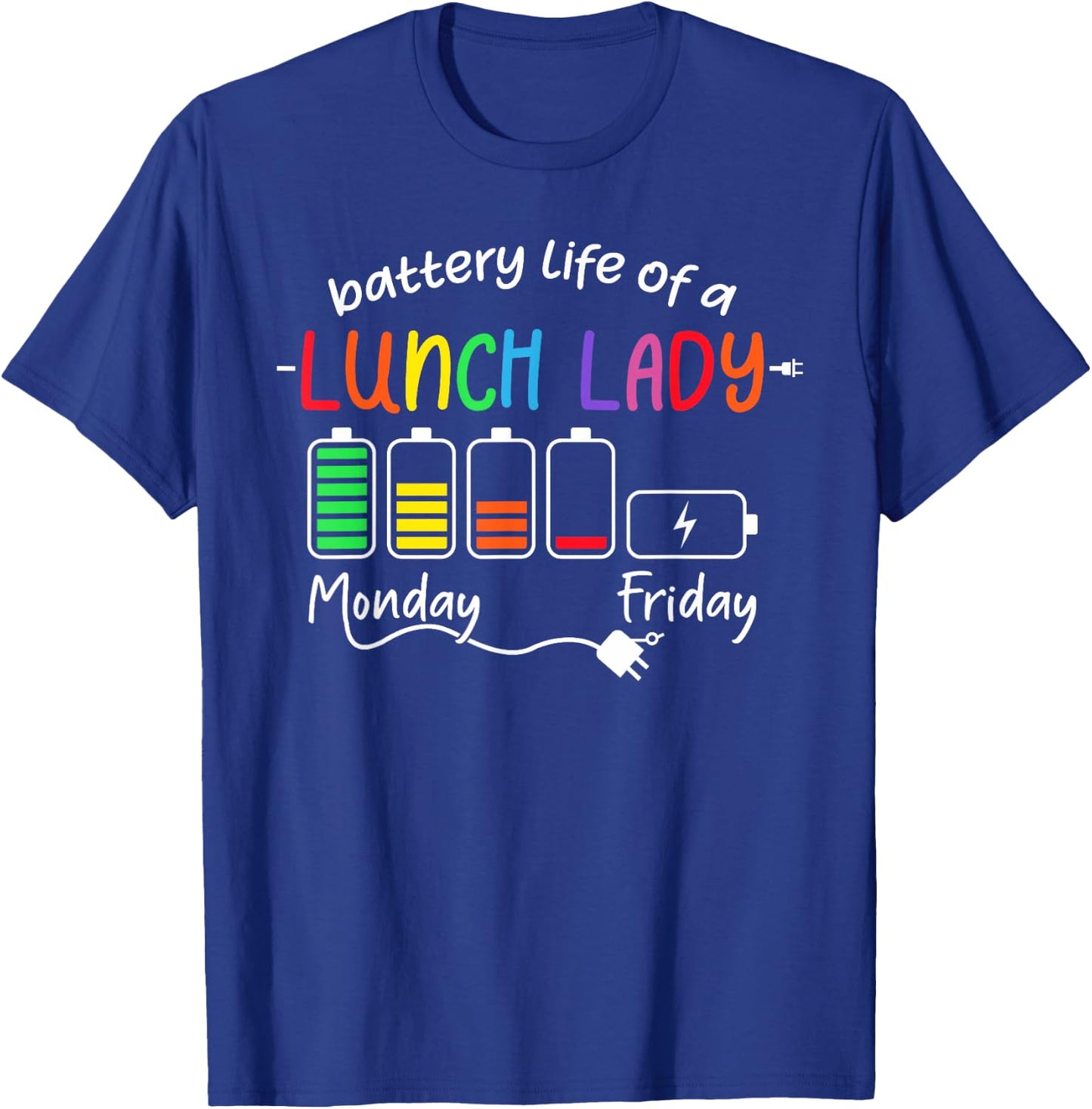 Battery Life Of A School Lunch Lady Cafeteria Worker Teacher T-Shirt - T-Shirt | Royal