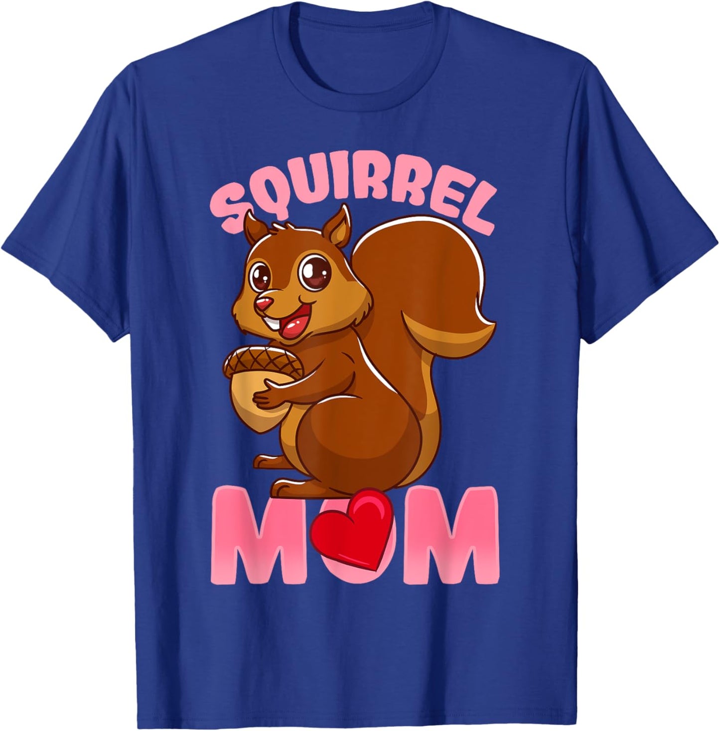 Squirrel Mom Owner Gift T-Shirt - T-Shirt | Royal