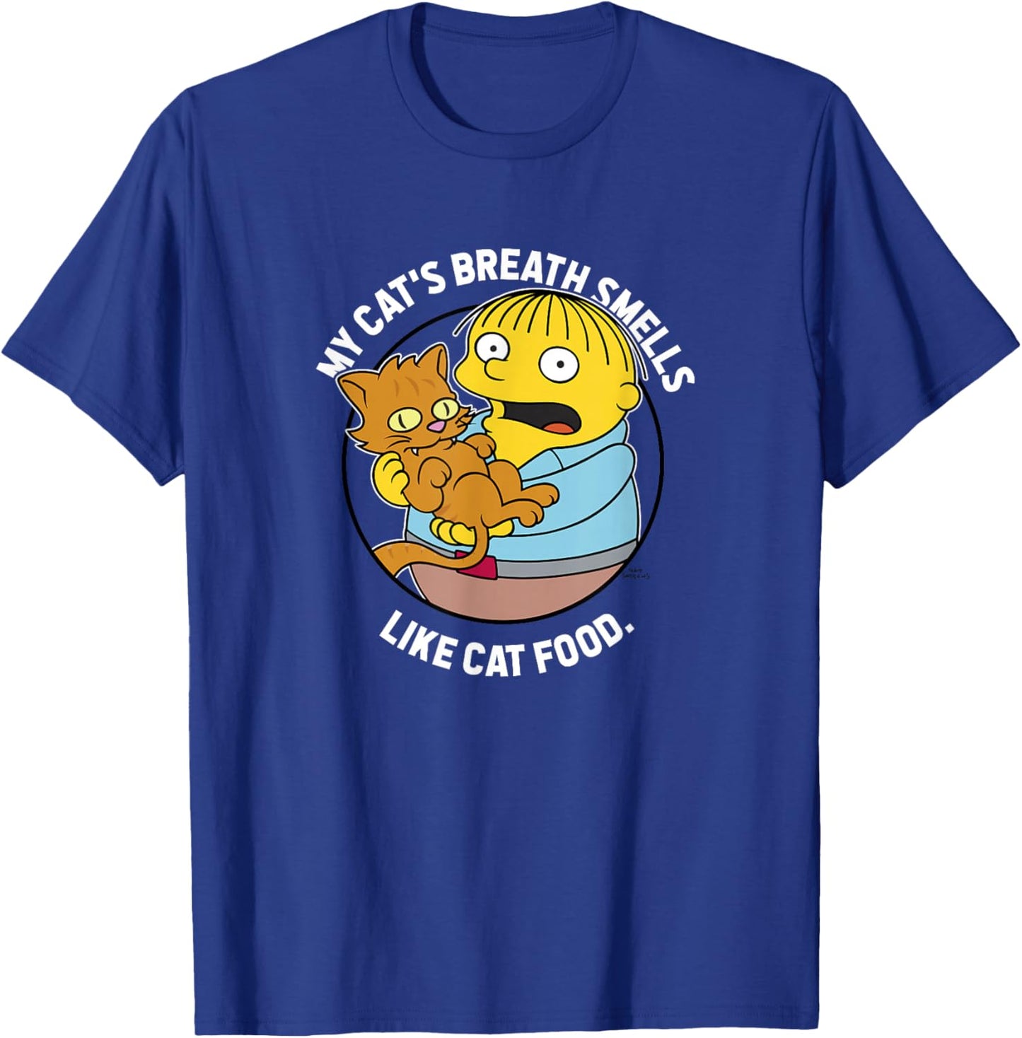 The Simpsons Ralph My Cat's Breath Smells Like Cat Food T-Shirt - T-Shirt | Royal