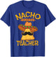 Nacho Average Teacher Educator Instructor Cinco de Mayo Men Women Kids T-Shirt - T-Shirt | Royal