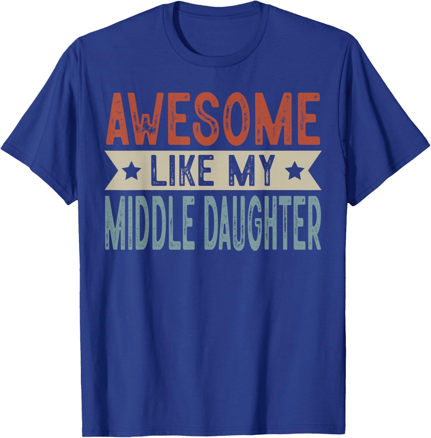 Awesome Like My Middle Daughter Retro Aesthetic Graphic T-Shirt - T-Shirt | Royal
