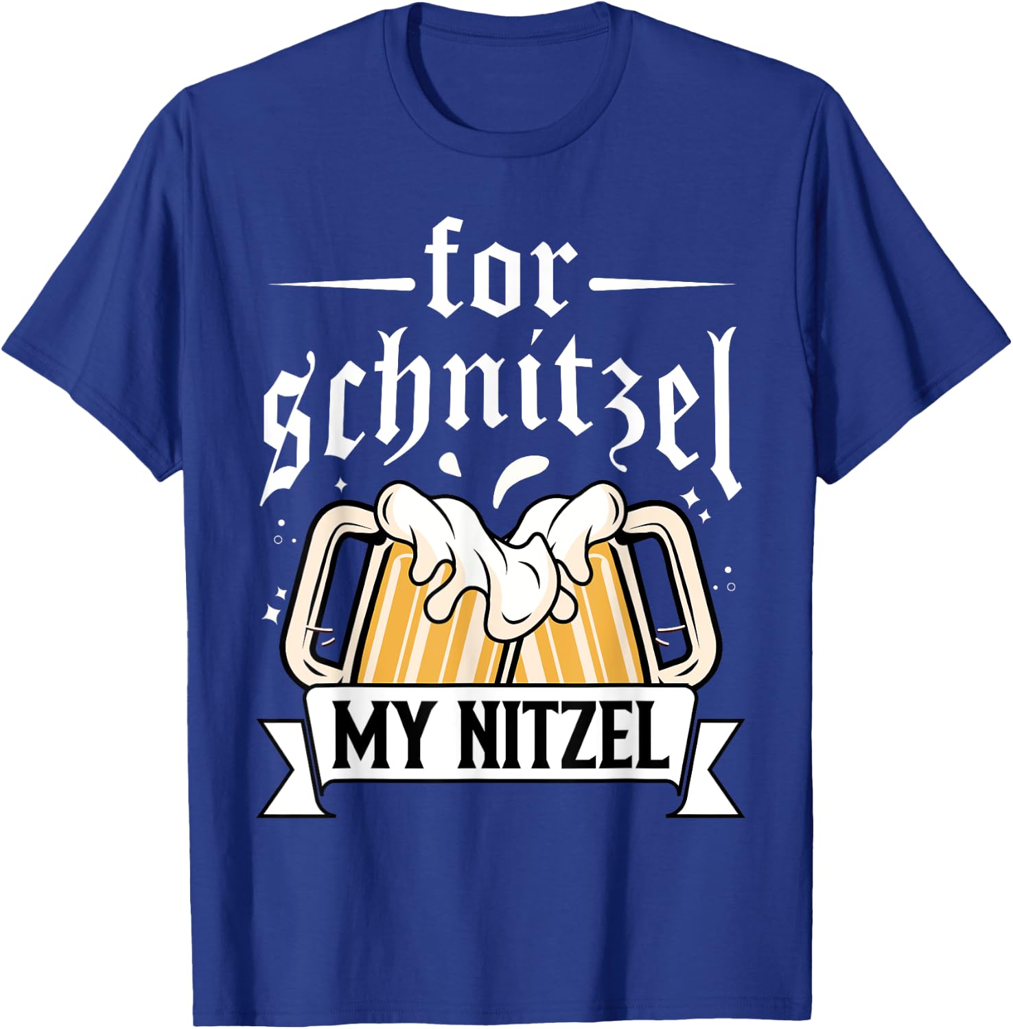 For Schnitzel my nitzel - Oktoberfest 2023 T-Shirt - T-Shirt | Royal