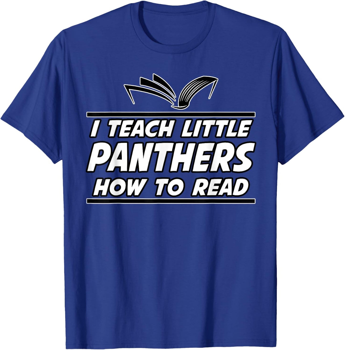 I Teach Little Panthers School Spirit Reading Teacher Gift T-Shirt - T-Shirt | Royal