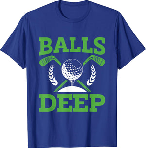 Balls Deep Golf Golfer Fan Golf Tournament Day T-Shirt - T-Shirt | Royal