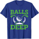Balls Deep Golf Golfer Fan Golf Tournament Day T-Shirt - T-Shirt | Royal
