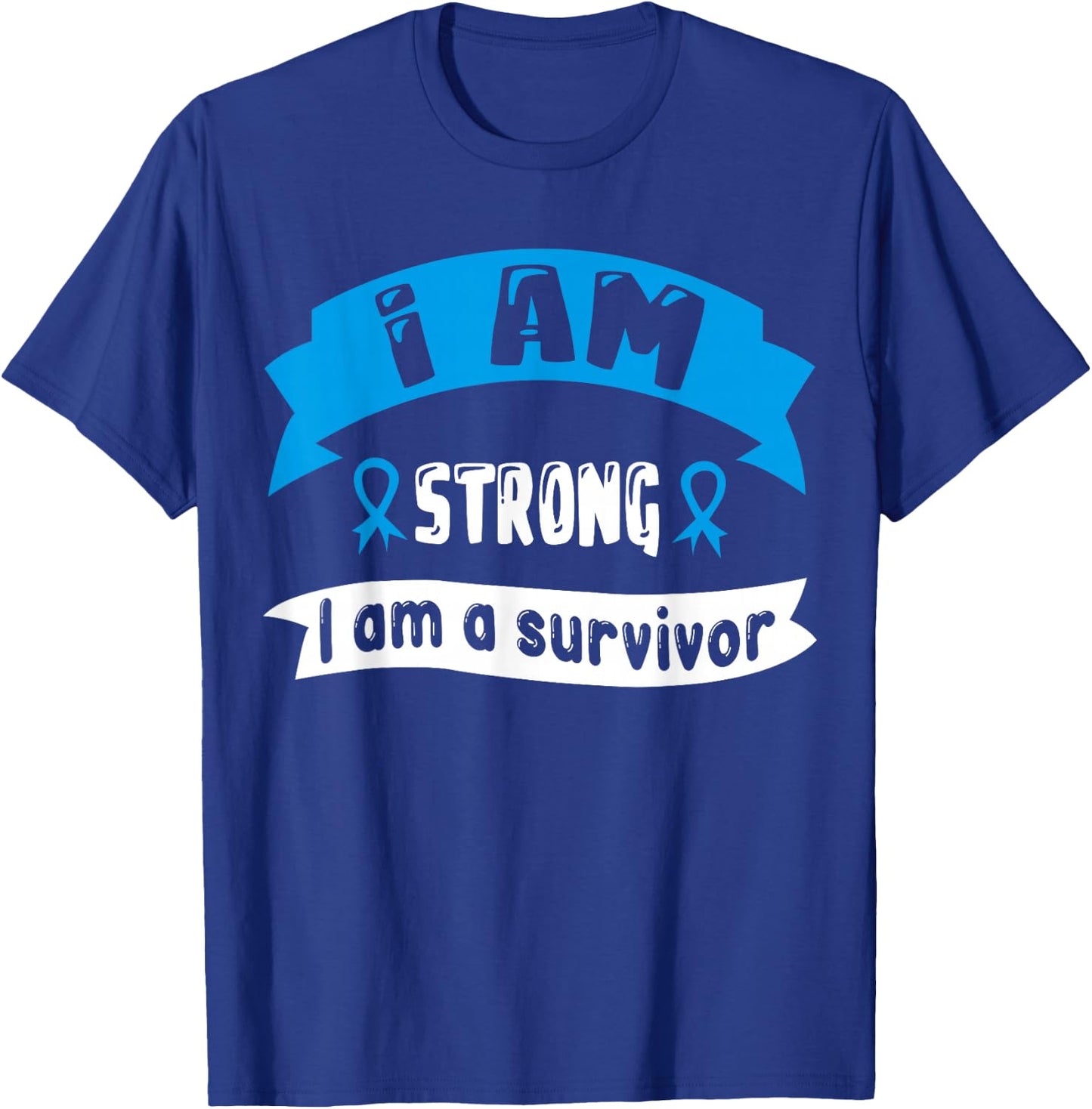 Prostate Cancer I Am Strong I Am A Survivor T-Shirt - T-Shirt | Royal