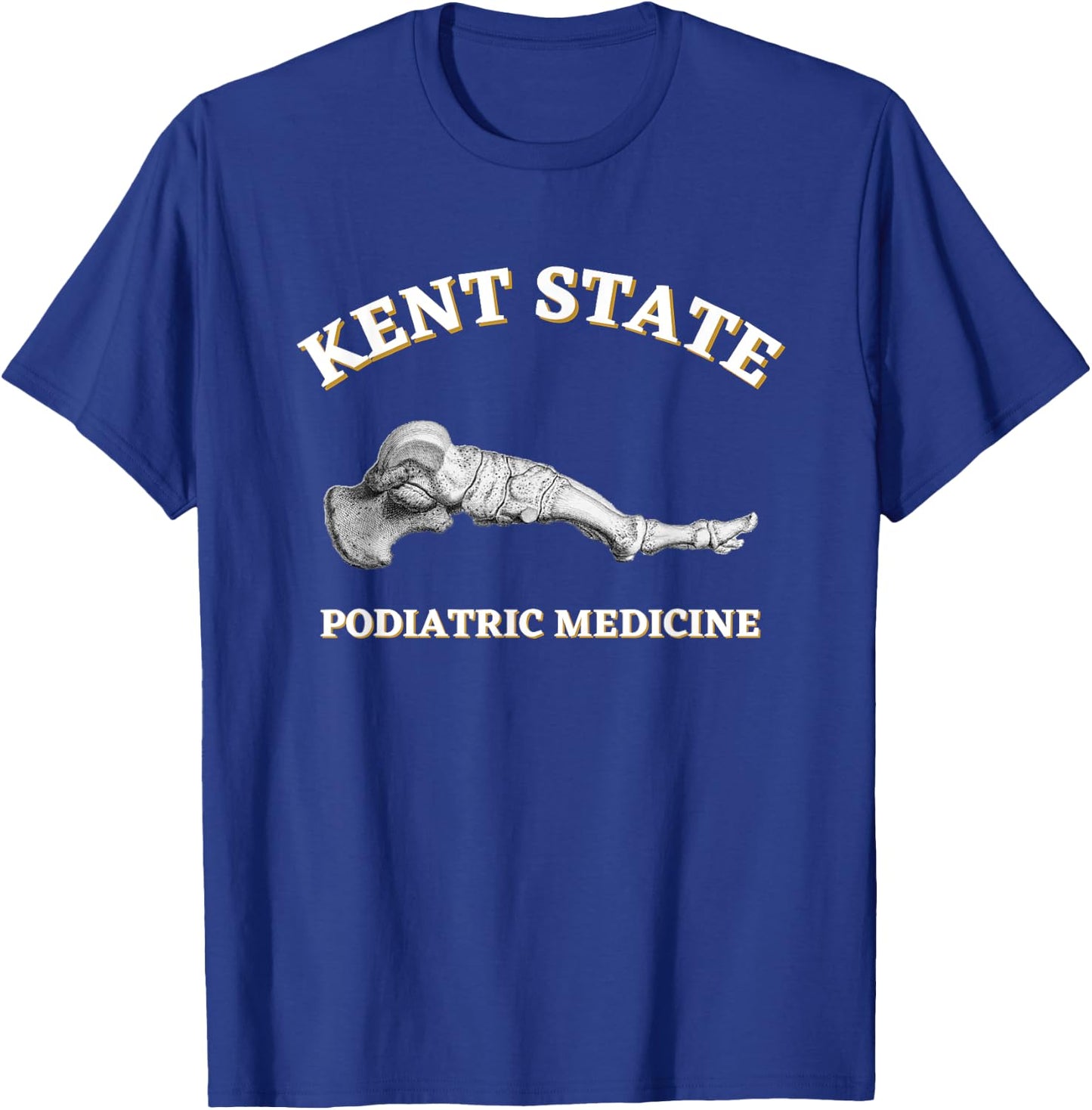 Podiatry Podiatrist Podiatric Medicine Kent State T-Shirt - T-Shirt | Royal