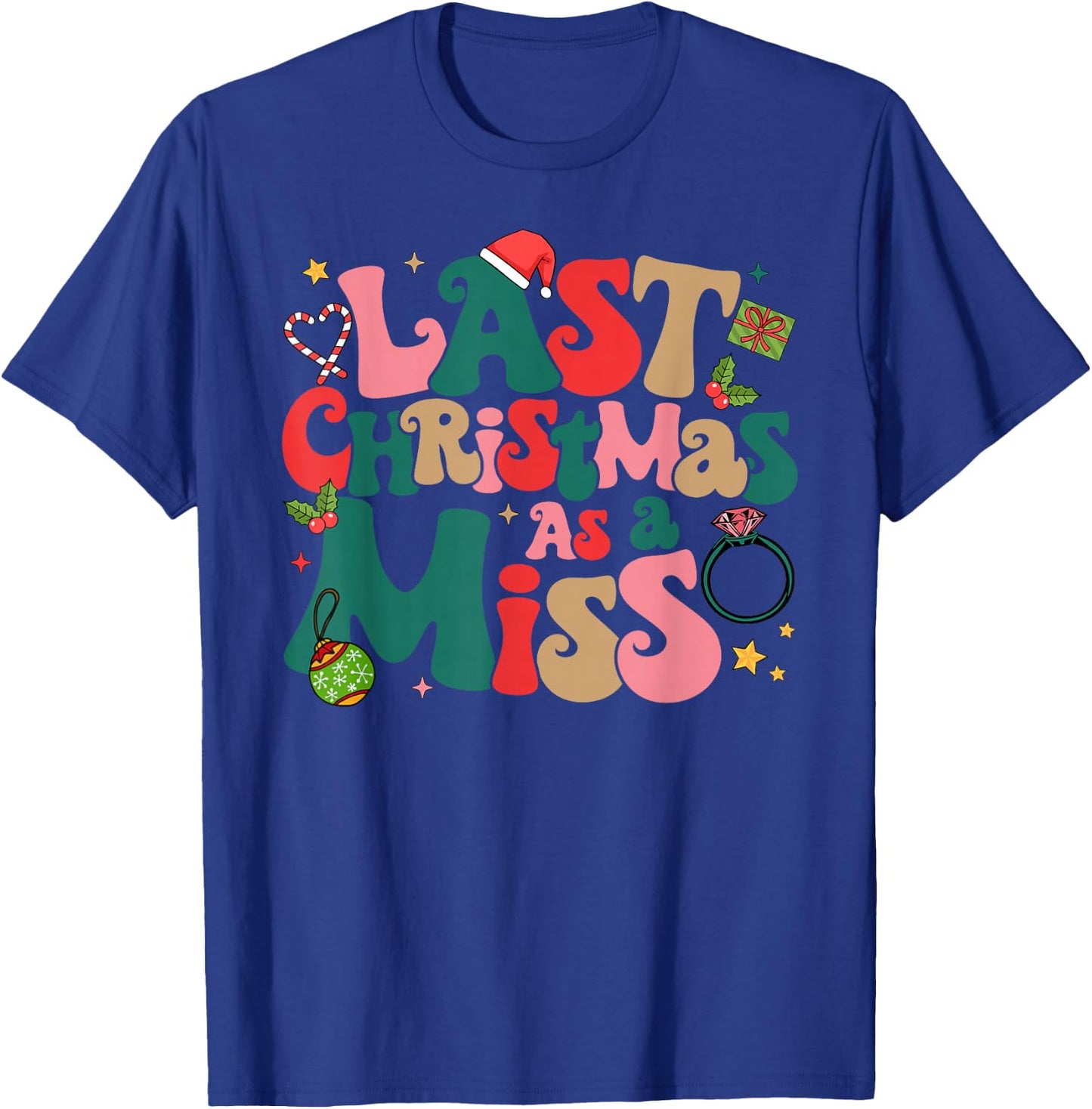 Funny Fiancee Christmas My Last Christmas As A Miss Bride T-Shirt - T-Shirt | Royal