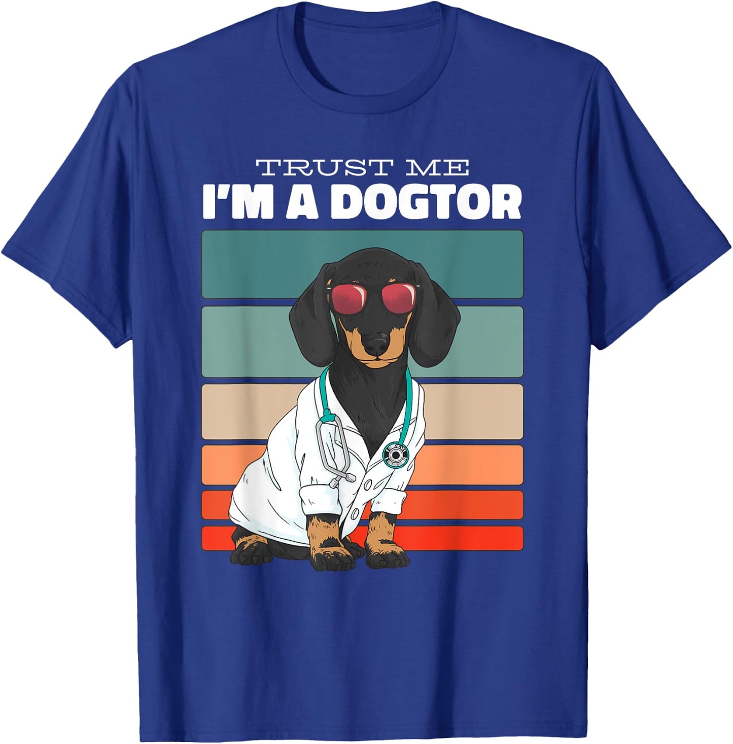 Trust Me Im A Dogtor Funny Dachshund Dogs T-Shirt - T-Shirt | Royal