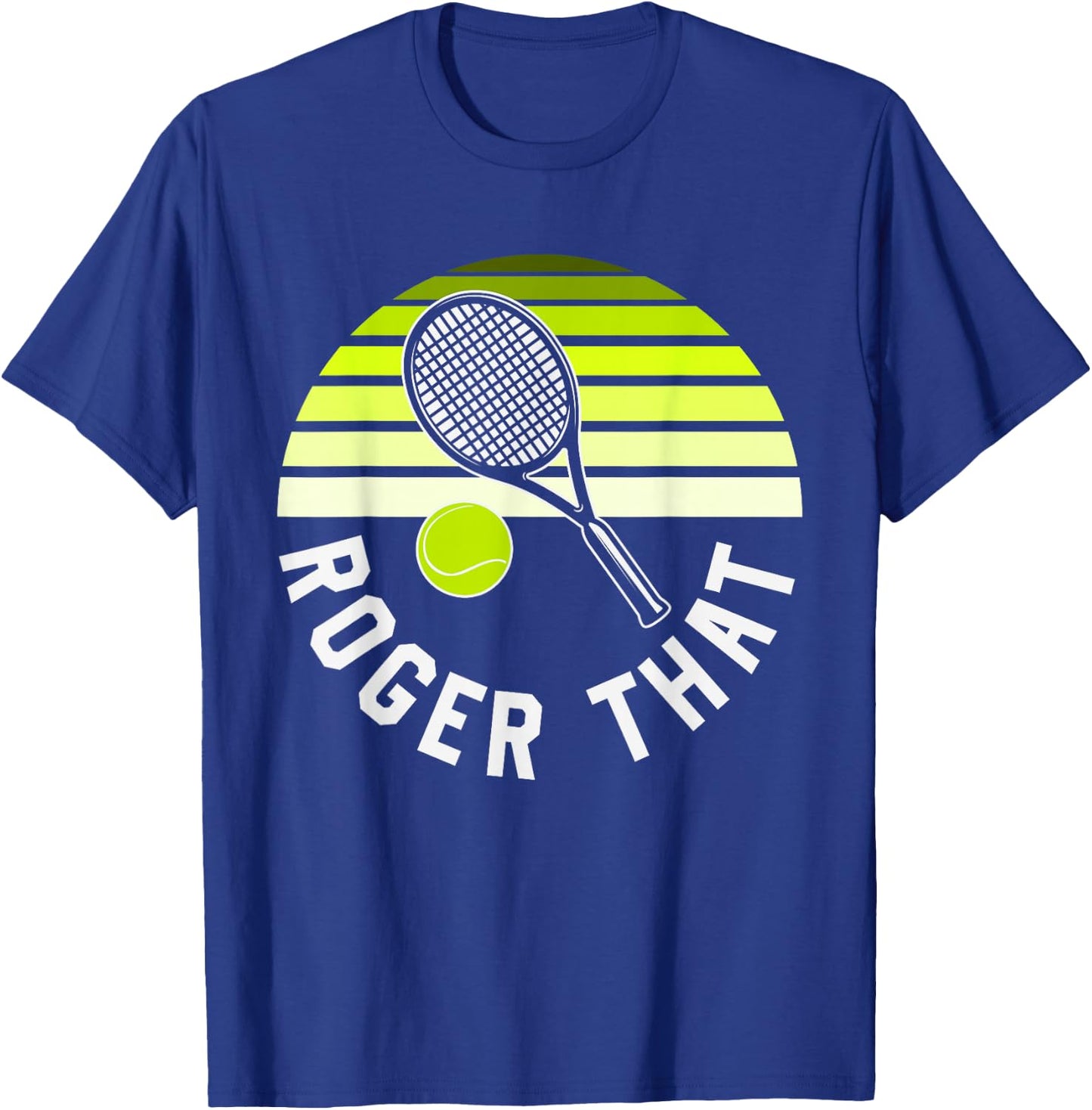 Roger That, Funny Tennis T-Shirt - T-Shirt | Royal