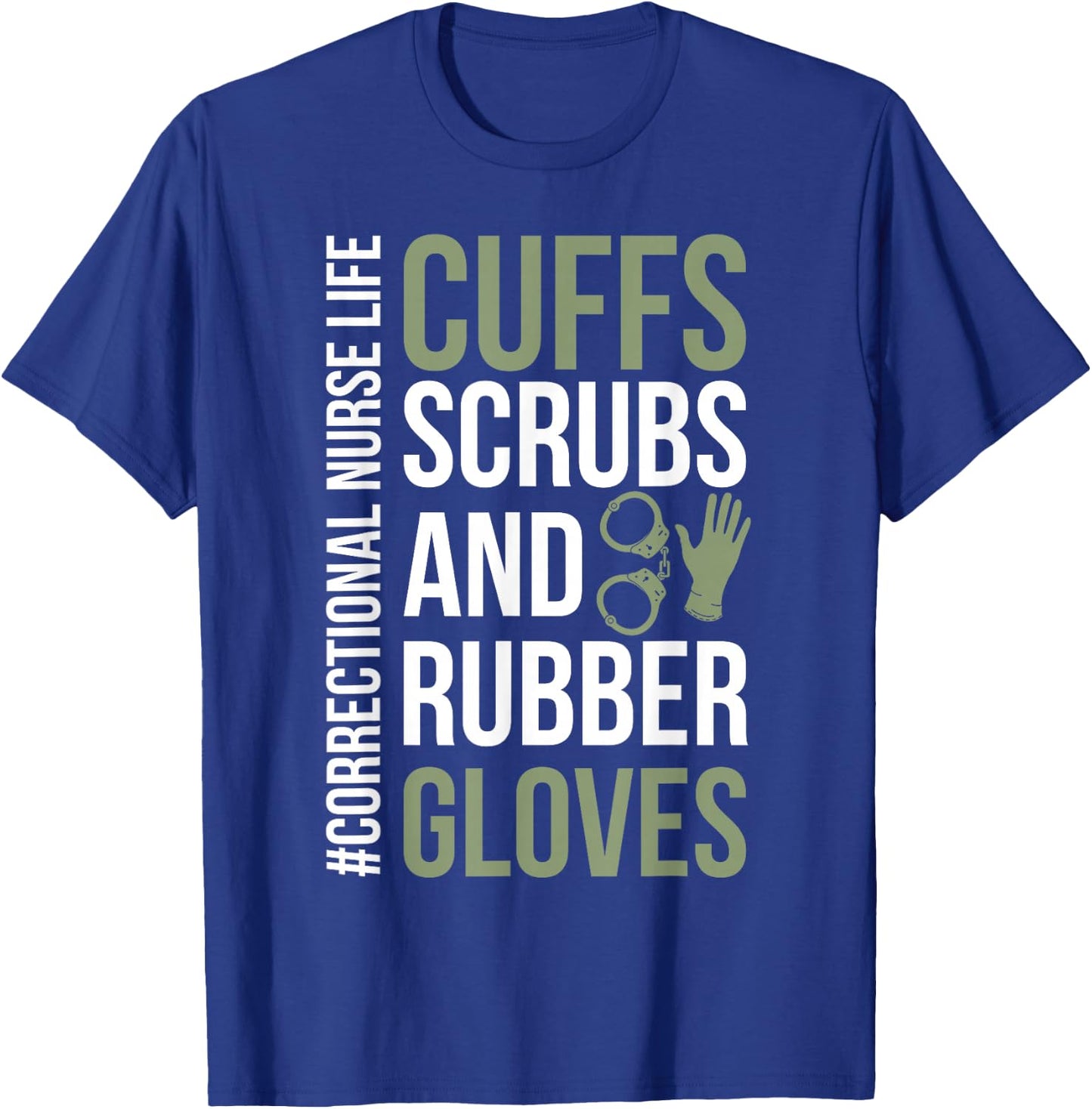 Funny Correctional Nurse Life Corrections Nursing T-Shirt - T-Shirt | Royal