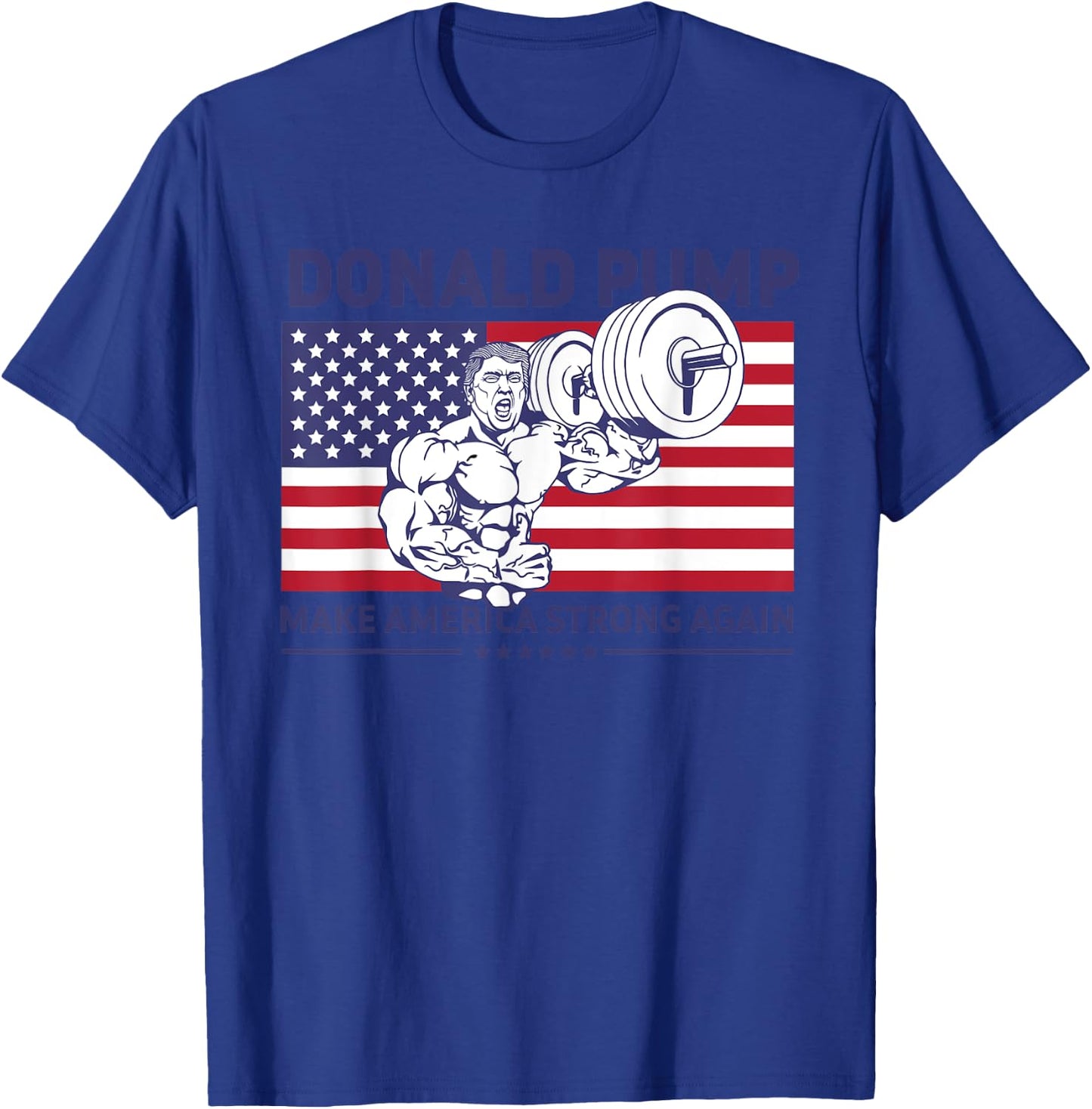 Donald Pump - Donald Trump Weight Lifting Gym Workout Shirt T-Shirt - T-Shirt | Royal