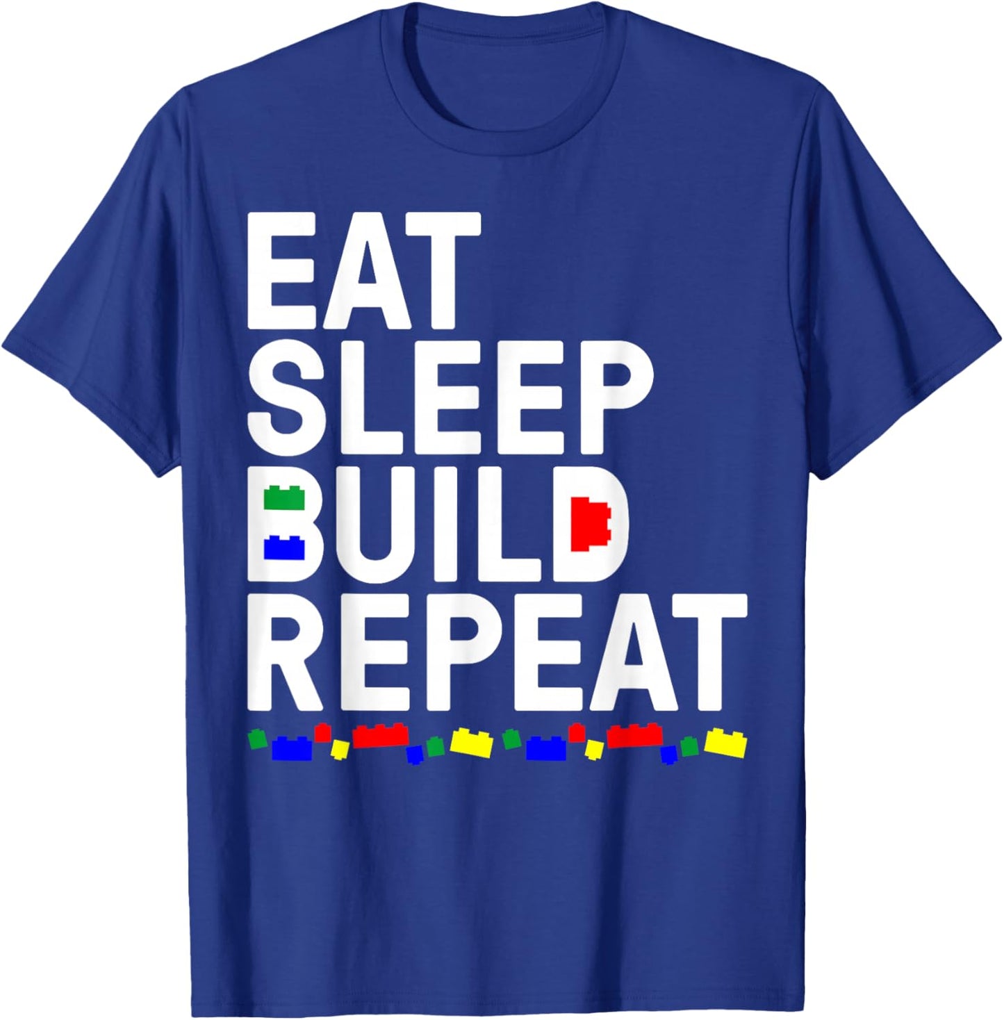 Funny Eat Sleep Build Gift Men Women Cool Blocks Building T-Shirt - T-Shirt | Royal