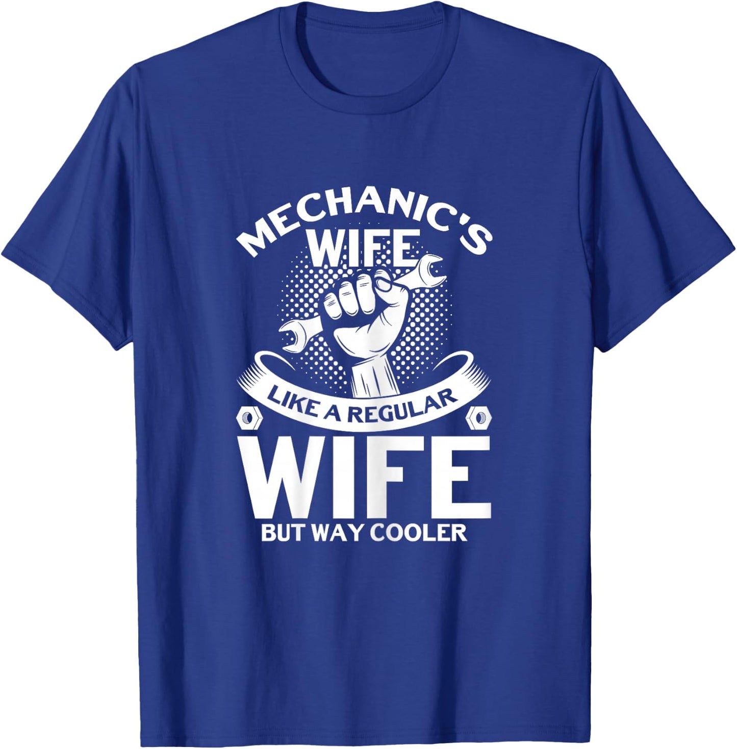 Mechanic's Wife But Way Cooler Mechanic Mechanics Wife T-Shirt - T-Shirt | Royal