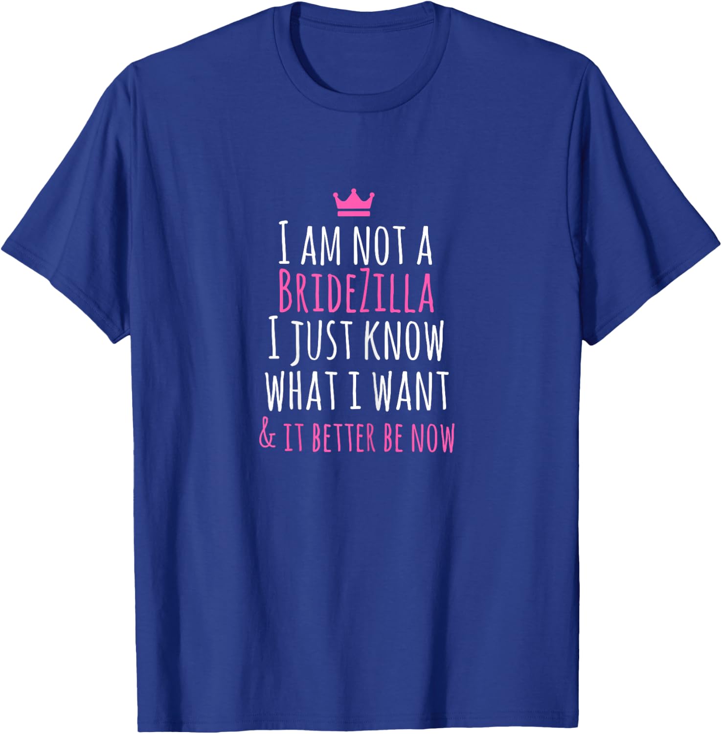 Playful 'Bridezilla' Quote - Wedding Planning with a Smile T-Shirt - T-Shirt | Royal