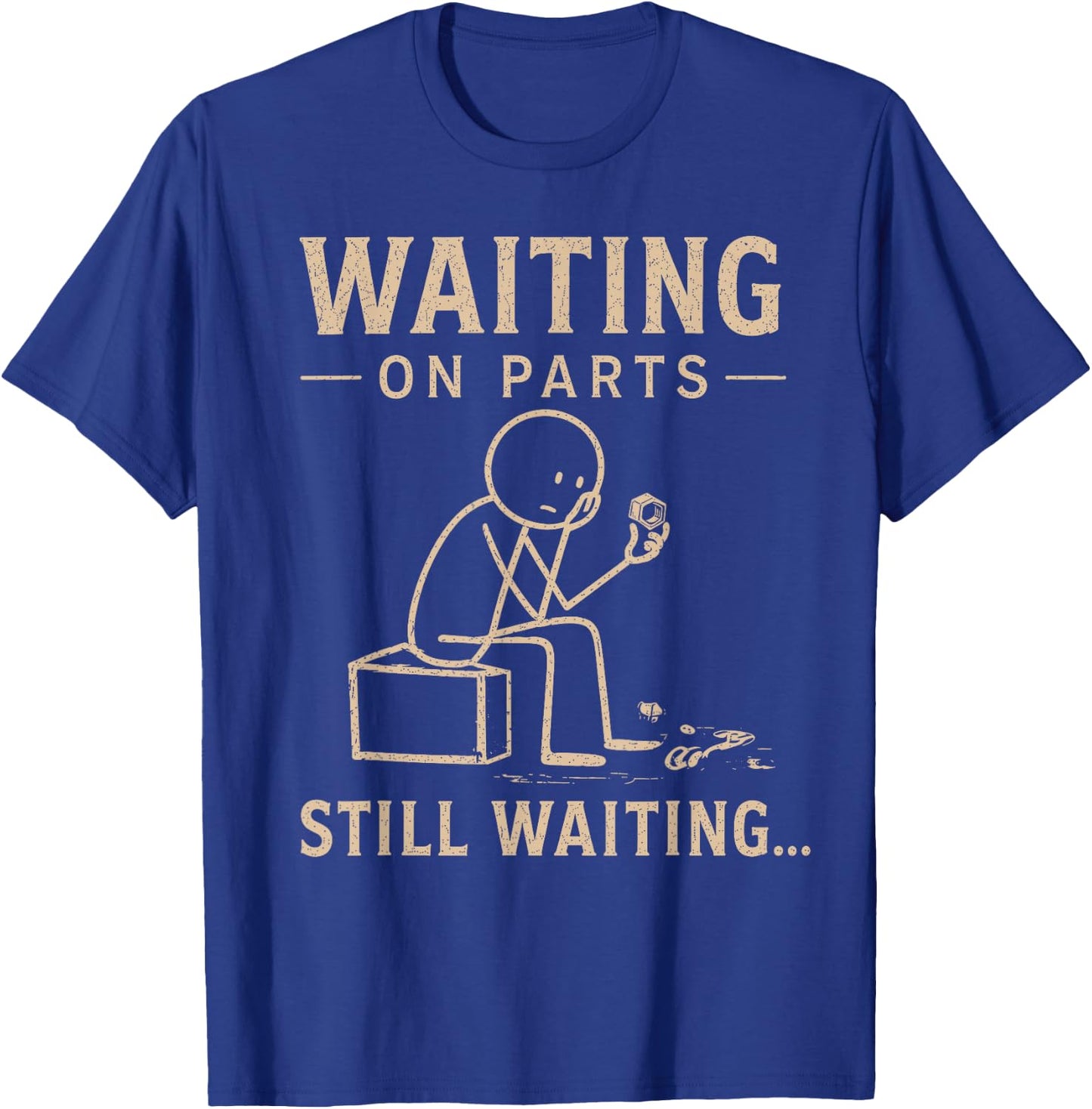 Waiting On Parts Funny Mechanic Humor Repair Car Technician T-Shirt - T-Shirt | Royal