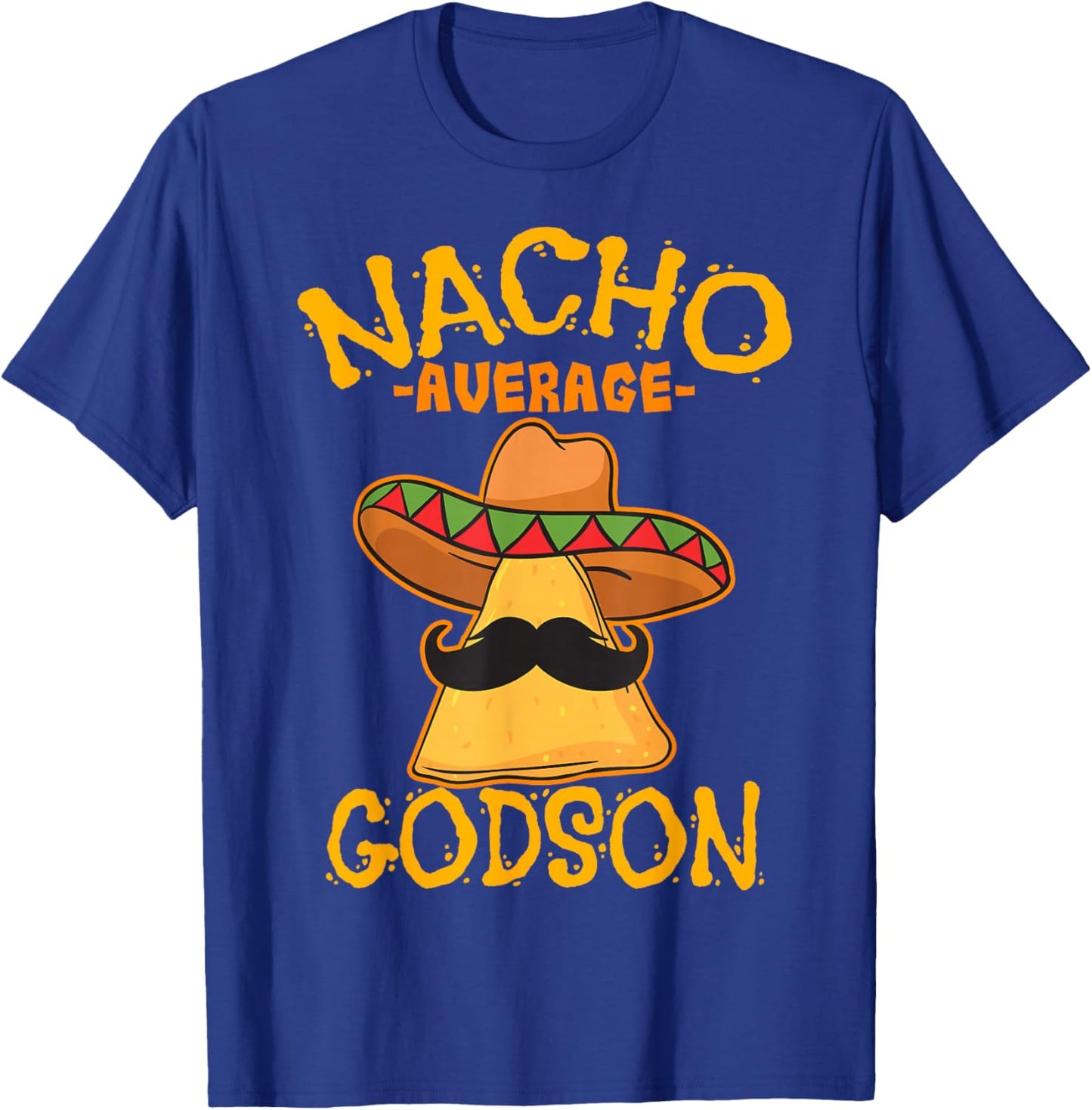 Nacho Average Godson Male Godchild Boy Cinco de Mayo Party T-Shirt - T-Shirt | Royal