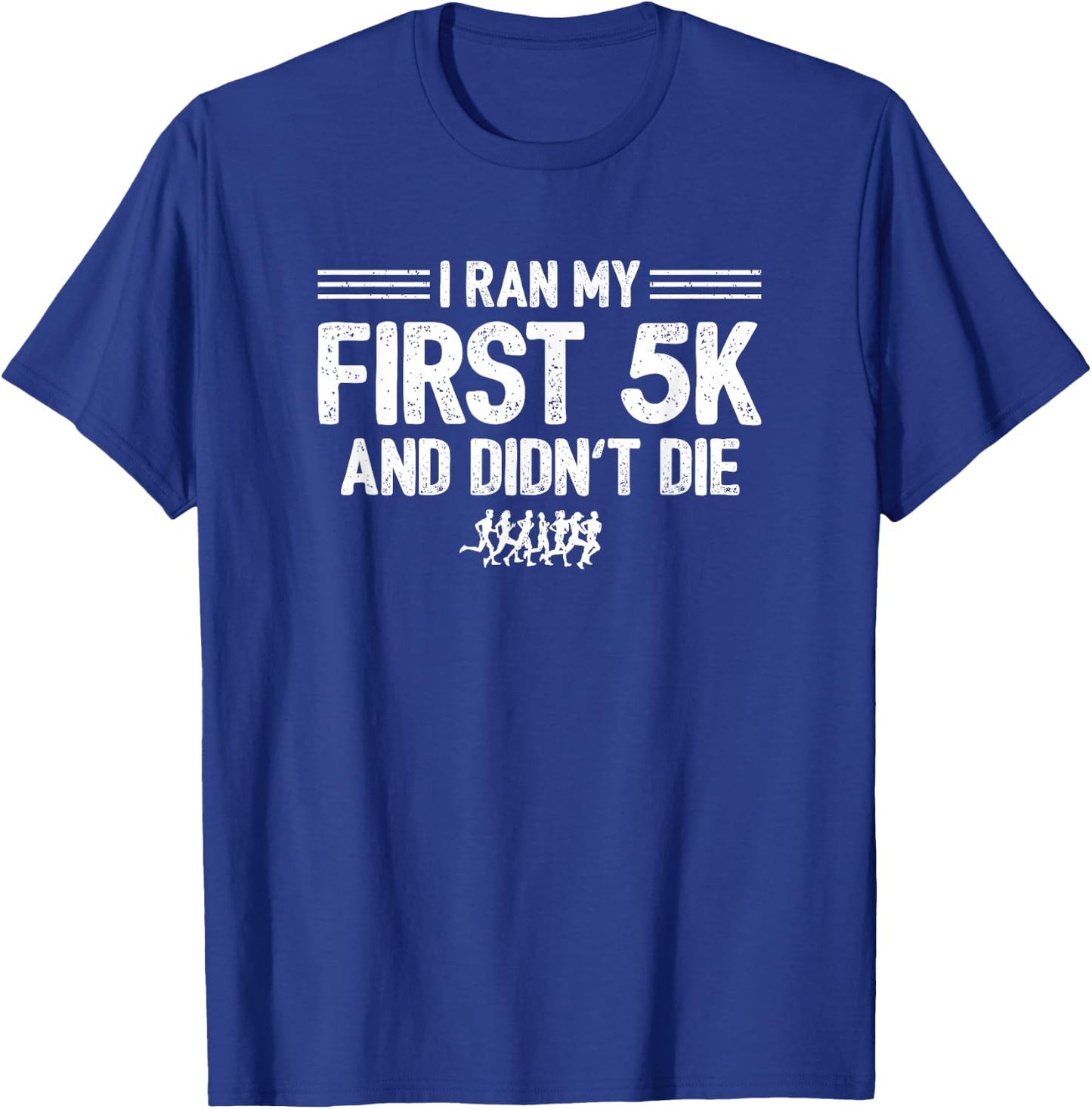 Race Running - 5K Racing - First 5K - Running Motivation T-Shirt - T-Shirt | Royal