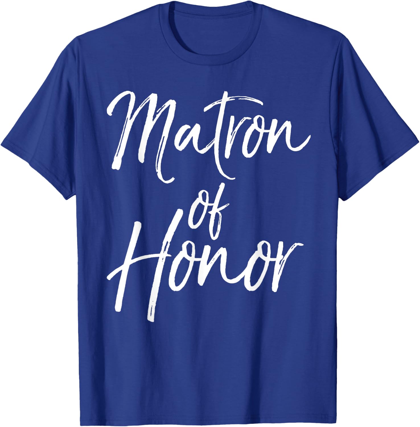 Bridal Party Gifts for Bridesmaids Cute Matron of Honor T-Shirt - T-Shirt | Royal