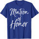 Bridal Party Gifts for Bridesmaids Cute Matron of Honor T-Shirt - T-Shirt | Royal